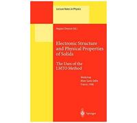 Electronic Structure And Physical Properties Of Solids