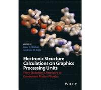Electronic Structure Calculations on Graphics Processing Units Electronic Structure Calculations on Graphics Processing Units (Auteur)