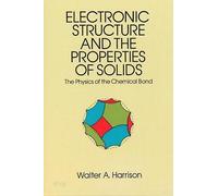 [Electronic Structures and the Properties of Solids] (By: Walter A. Harrison) [published: July, 1990]