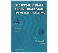 Electronic Surface And Interface States On Metallic Systems - Proceedings Of The We-Heraeus Seminar