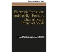 Electronic Transitions And The High Pressure Chemistry And Physics Of Solids