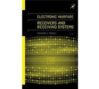 Electronic Warfare Receivers And Receiving Systems (Artech House Electronic Warfare Library) (Hardcover) Richard A Poisel, (Auteur)