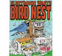 ELECTRONIC WASTE BIRD NEST coloring book: a fun little collection of 51 birds with electronic homes to color