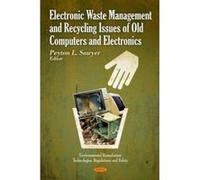 Electronic Waste Management & Recycling Issues of Old Computers & Electronics (Environmental Remediation Technologies, Regulations and Safety) - [Version Originale] Inconnu (Auteur)