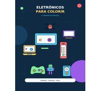 Electronics Coloring Book: Discover and Color the World of Technology