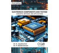 Electronics Components and Testing: Concepts, Methods, and Applications