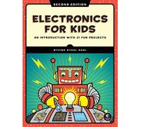 Electronics for Kids, 2nd Edition An Introduction with 21 Fun Projects - NYDAL DAHL OYVIND - No Starch Press - ebook (ePub) - Livre
