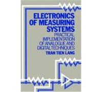 Electronics of Measuring Systems, Design and Measurement in Electronic Engineering Series Tien Lang Tran (Auteur)