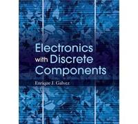Electronics with Discrete Components by Enrique J. Galvez Enrique Jose Galvez (Auteur)