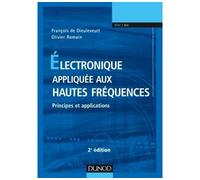 Electronique appliquée aux hautes fréquences - 2e éd. - Principes et applications - François Dieuleveult - Dunod - broché - Scolaire / Universitaire