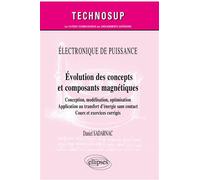 Électronique de puissance - Évolution des concepts et composants magnétiques - Conception, modélisation, optimisation - Application au transfert d’énergie sans contact - Cours et exercices corrigés -