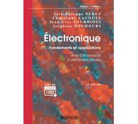 Électronique. Fondements et applications Avec 250 exercices et problèmes résolus - 2nde édition - José-Philippe Pérez - Dunod - broché - Scolaire / Universitaire