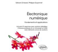 Electronique Numérique - Fondements Et Applications