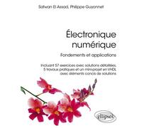 Électronique numérique Fondements et applications - Safwan El Assad - Ellipses - broché - Scolaire / Universitaire