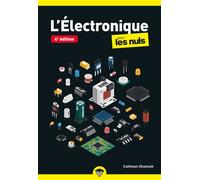 Electronique pour les Nuls - 4e édition - Cathleen Shamieh - First Interactive - Poche - Guide