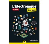 electronique pour les nuls : diode, circuits imprimes, voltmetre, tension, processeur, carte mere, initiation a l'electronique