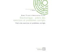 Électronique - précis des exercices et problèmes corrigés: Précis des exercices et problèmes corrigés