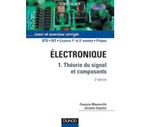 Électronique - Tome 1 - 2ème édition - Théorie du signal et composants: Théorie du signal et composants - Cours et exercices corrigés