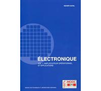 Electronique: Vol.1 : Amplificateur opérationnel et applications