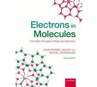 Electrons In Molecules Jean - Pierre Emeritus Professor Of Chemistry Launay, Toulouse And Institut Universitaire De France Universite Paul Sabatier, Michel Emeritus Professor Of Chemistry Verdaguer, P