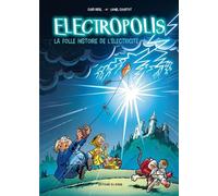 Electropolis: La folle histoire de l'électricité