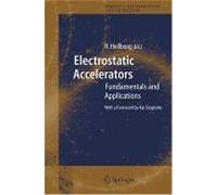Electrostatic Accelerators : Fundamentals And Applications Particle Acceleration And Detection