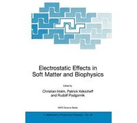 Electrostatic Effects In Soft Matter And Biophysics: Proceedings Of The Nato Advanced Research Workshop On Electrostatic Effects In Soft Matter And ... 1-13 October 2000 (Nato Science Series Ii:)