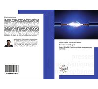 Électrostatique: Cours détaillé d’électrostatique avec exercices corrigés