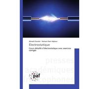 Electrostatique Cours détaillé d'électrostatique avec exercices corrigés - Chouket - Universitaires Europeennes - broché - Essai