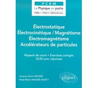 Electrostatique, Électrocinétique, Magnétisme, Électromagnétisme, Accélérateurs De Particules - Rappels De Cours, Exercices Corrigés, Qcm Avec Réponses