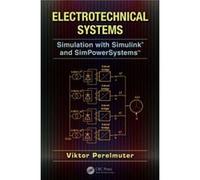 Electrotechnical Systems: Simulation With Simulinkâ® And Simpowersystems(Tm) (Hardcover) Viktor National Technical University Perelmuter, Germany Kharkov (Auteur)