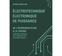 Électrotechnique Électronique de Puissance: De l'Expérimentation à la Théorie
