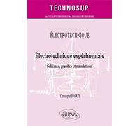 ELECTROTECHNIQUE - Electrotechnique expérimentale - Schémas, graphes et simulations (niveau B) Schémas, graphes et simulations avec Psimdemo - Christophe Haouy - Ellipses - broché - Scolaire / Univers