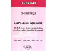 Eléctrotechnique Expérimtale - Méthodes De Mesure, Réseaux Et Machines Électriques, Convertisseurs Statiques, Sources D'énergie Renouvelable