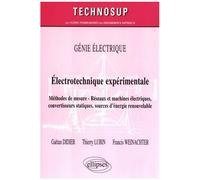 Eléctrotechnique Expérimtale - Méthodes De Mesure, Réseaux Et Machines Électriques, Convertisseurs Statiques, Sources D'énergie Renouvelable