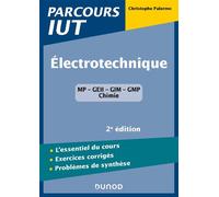 Electrotechnique IUT - 2e éd. - L'essentiel du cours, exercices avec corrigés détaillés - Christophe Palermo - Dunod - broché - Scolaire / Universitaire
