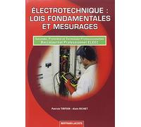 Electrotechnique, lois fondamentales et mesurages : seconde, première et terminale professionnelles, baccalauréat professionnel ELEEC : Bac pro ELEEC
