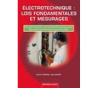 Electrotechnique, lois fondamentales et mesurages : seconde, première et terminale professionnelles, baccalauréat professionnel ELEEC : Bac pro ELEEC