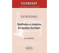 Electrotechnique - Modélisation et simulation des machines électriques - Niveau C - Rachid Abdessemed - Ellipses - broché - Scolaire / Universitaire