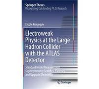 Electroweak Physics at the Large Hadron Collider with the ATLAS Detector - Elodie Resseguie - Springer Nature Switzerland AG - Livre en Anglais - Hardback Elodie ResseguieElodie Resseguie (Auteur)