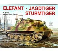 Wolfgang Schneider – Elefant Jagdtiger Sturmtiger – Rarities of the Tiger Family