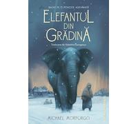 Elefantul din gradina - Michael Morpurgo