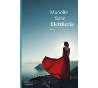 Eleftheria - Murielle Szac - Emmanuelle Collas - broché - Roman