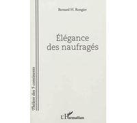Elégance des naufragés - Bernard Rongier - L'harmattan - broché - Théâtre