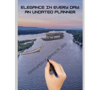 Elegance in Every Day: An Undated Planner: A Timeless Planning Companion for Work, Life & Goals