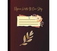Elegance Writes Its Own Story Composition Book | A Sophisticated Notebook for Inspired Minds and Stylish Hearts for School and Work: Luxury and Classy Designed Rules Notebook for Writing or Journaling