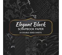 Elegant Black Scrapbook Paper: 20 Sheets Double Sided Color, Decoupage, Junk Journal & DIY Projects, Decorative Craft Paper Pad for Scrapbooking | 8.5 x 8.5