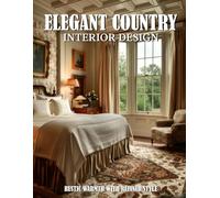 Elegant Country Interior Design: Rustic Warmth with Refined Style
