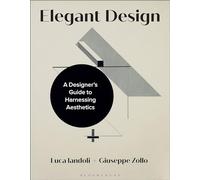Elegant Design: A Designer’s Guide to Harnessing Aesthetics