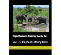 Elegant Elephants: A Coloring Book for Kids: My First Elephant Coloring Book